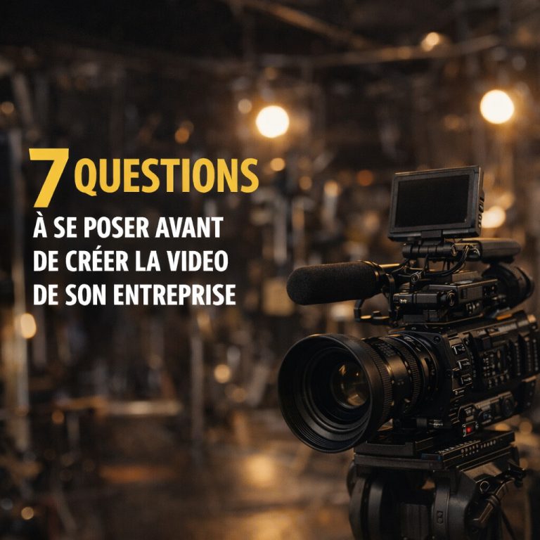 Les 7 questions à se poser avant de créer sa vidéo d&rsquo;entreprise